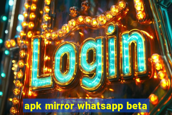 apk mirror whatsapp beta